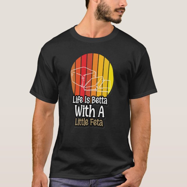 Livet är betta med en liten fetaost t shirt (Framsida)