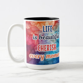 "LIVET ÄR BRA CHERISH VARJE GÅNG" MUGG