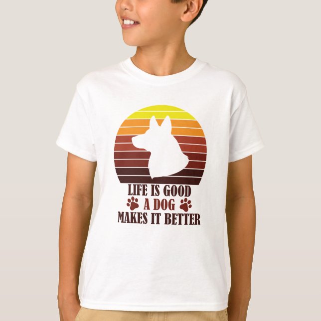 LIVET ÄR BRA EN HUND SOM GÖR DET BÄTTRE T SHIRT (Framsida)