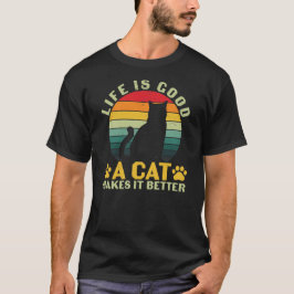 Livet är bra, en katt gör det bättre T-Shirt