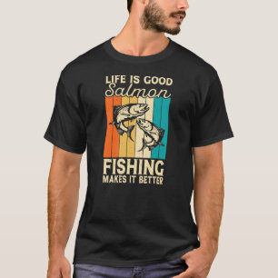 Livet är bra laxfiske som gör det bättre t shirt