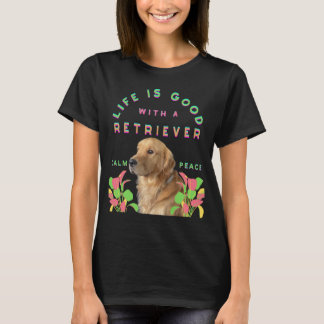 Livet är bra med en Retriever hund T Shirt