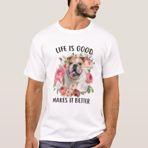 Livet är Bra, men Hund gör det till en bättre enge T Shirt