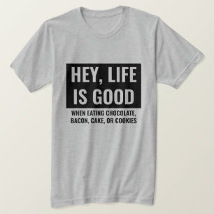 Livet är Bra, nyttigt motiv och inspiration T Shirt