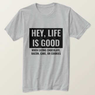 Livet är Bra, nyttigt motiv och inspiration T Shirt