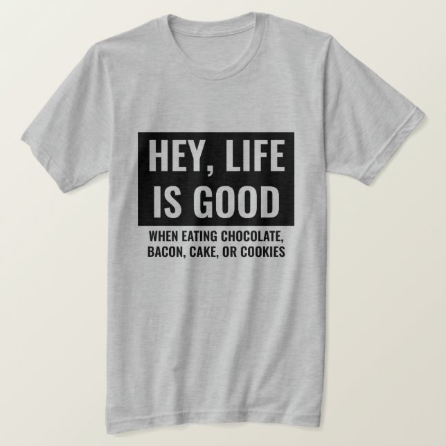 Livet är Bra, nyttigt motiv och inspiration T Shirt (Design framsida)