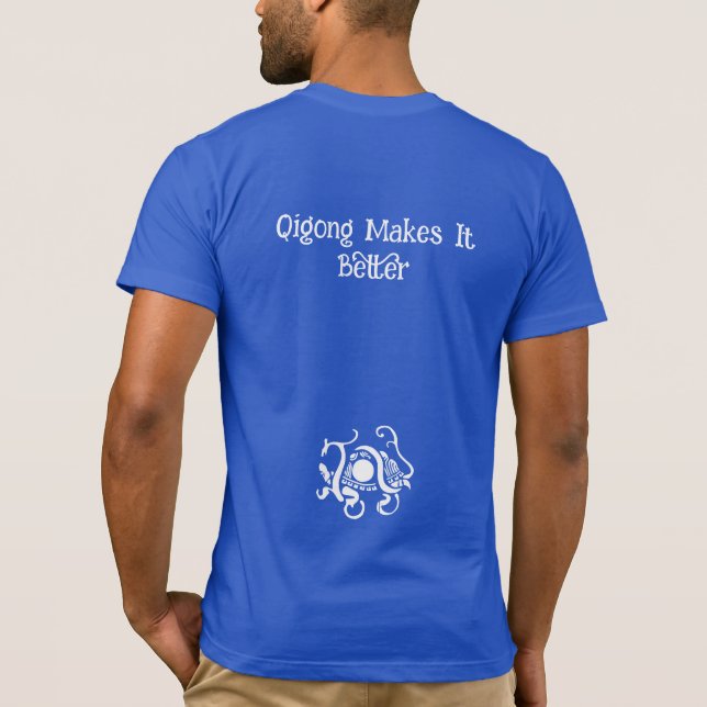 Livet är Bra, Qigong gör det bättre: T-Shirt (Baksida)
