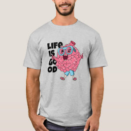 Livet är Bra | Roligt Brain Character T-Shirt