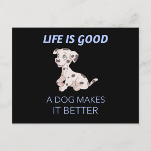 livet är bra som en hund gör det bättre vykort