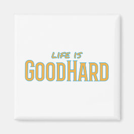 Livet är braHårt Magnet