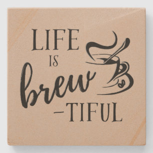 Livet är Brew-tiful Coffee Älskare Stenunderlägg