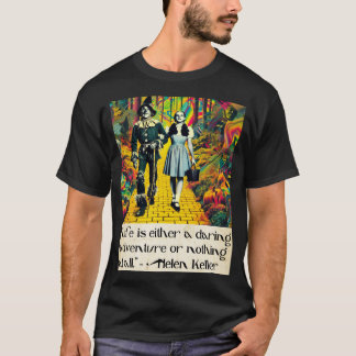 "Livet är en Äventyr som är en dårande varelse" -  T Shirt