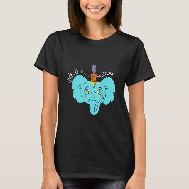 Livet är en cirkus t shirt (Framsida)