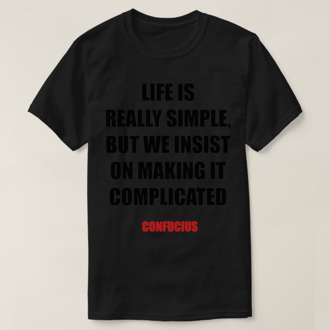 Livet är en enkel Verkligen, en djup motiv offert T Shirt (Design framsida)