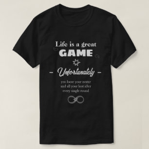Livet är en evig speltext T-Shirt