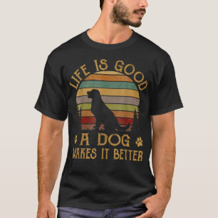 Livet är en fantastisk Bra som ett Hund gör det bä T Shirt