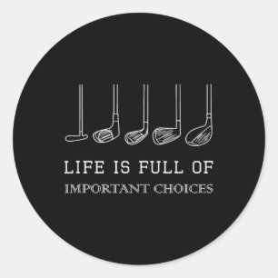Livet är en Fullt av viktiga alternativ som Golf-K Runt Klistermärke