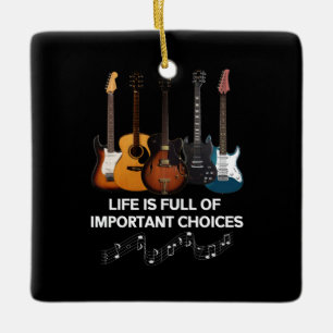 Livet är en Fullt av viktiga val, Guitar Älskare Julgransprydnad Keramik