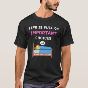 Livet är en fullt av viktiga val t shirt