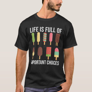 Livet är en Fullt av viktiga valmöjligheter som  T Shirt