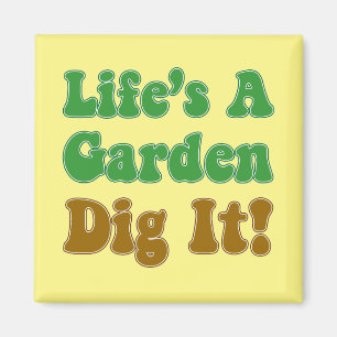 Livet är en Garden Gräver det Magnet