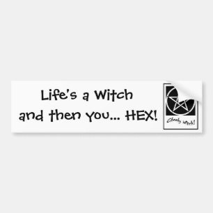 Livet är en häxa och sen... HEX! Bumper Sticker Bildekal