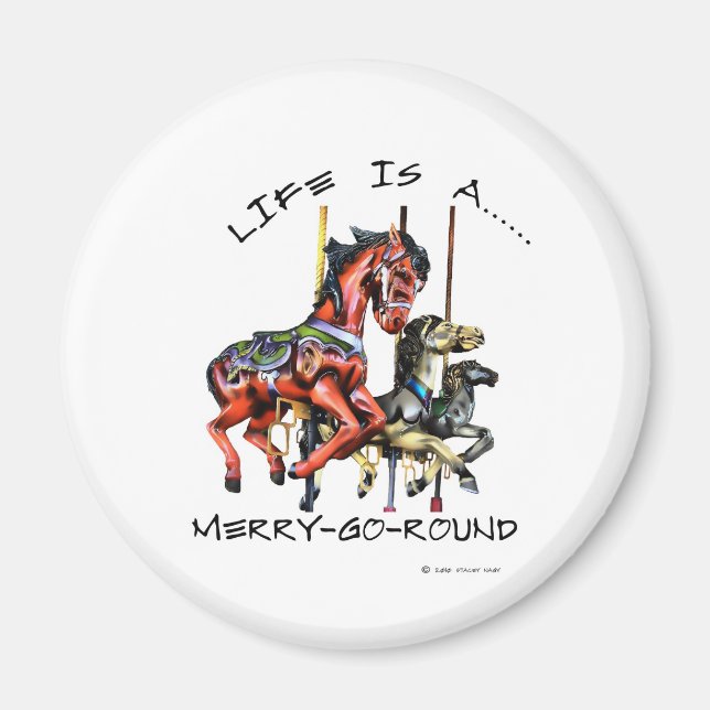 Livet är en "Merry-Go Round" Magnet (Framsidan)