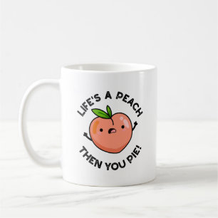 Livet är en persika, sen du Paj Funny Fruit Pun Kaffemugg