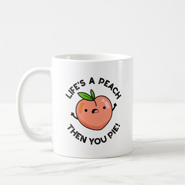 Livet är en persika, sen du Paj Funny Fruit Pun Kaffemugg (Vänster)