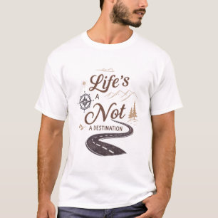 Livet är en resa, inte en destination t shirt