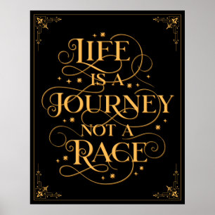 Livet är en resa inte en Tävling-Guld på svart Poster