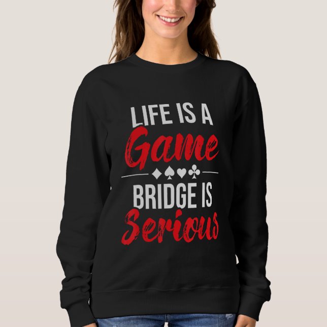 Livet är en spelbro som är seriös - Bridge Player  T Shirt (Framsida)