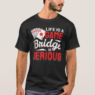 Livet är en spelfantomisk spel i Älskare Bridge Pl T Shirt