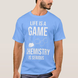 Livet är en spelkemi som är en seriös naturvetensk t shirt