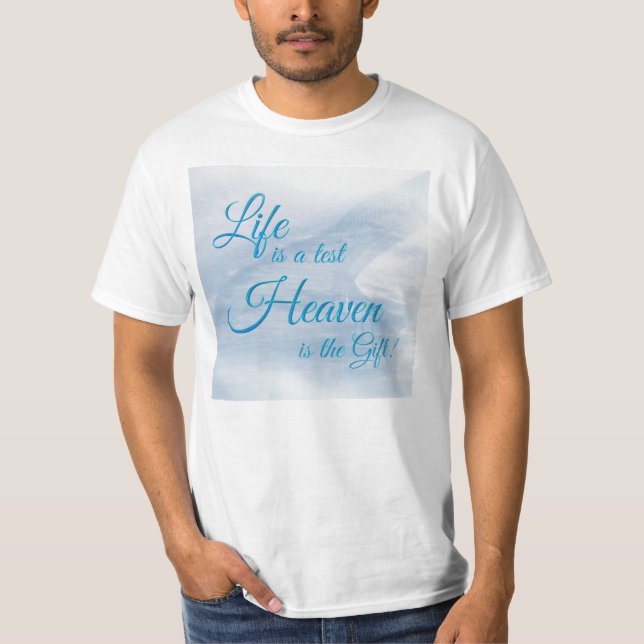 Livet är en testad himmel. t shirt (Framsida)