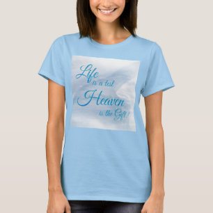 Livet är en testad himmel. t shirt