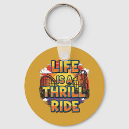Livet är en Thrill Ride Keychain - Äventyr Älskare Nyckelring