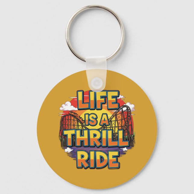 Livet är en Thrill Ride Keychain - Äventyr Älskare Nyckelring (Framsida)