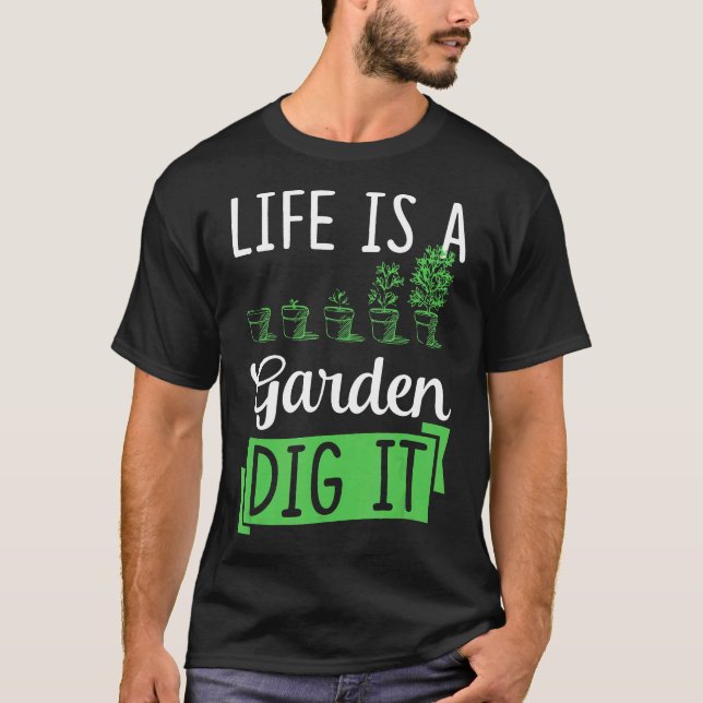 Livet Är En Trädgård Gräv Den Plantera  Jul T Shirt (Framsida)