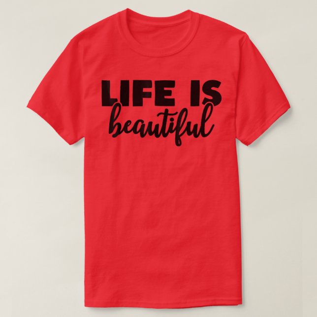 Livet är en vacker positiv motivation, livsoffert t shirt (Design framsida)
