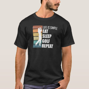 Livet är en vanlig golf för att äta sömn t shirt