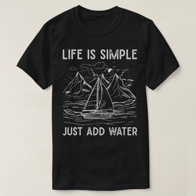 Livet är enkelt bara att lägga till segelbåten vat t shirt (Design framsida)