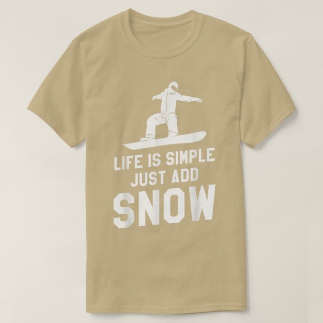 Livet är enkelt bara att lägga till Snö-smuts-snur T Shirt (Design framsida)