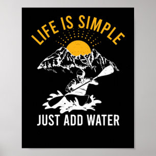 Livet är enkelt bara att lägga till Vatten Kayak W Poster