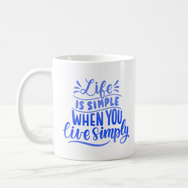 LIVET ÄR ENKELT NÄR DU BARA LEVER KAFFEMUGG (Vänster)