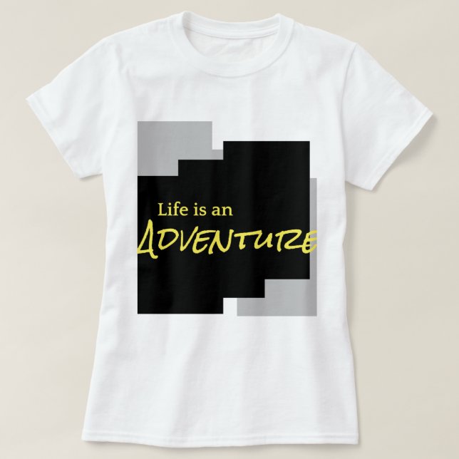 Livet är ett äventyr.  t shirt (Design framsida)
