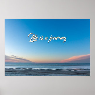 Livet är ett motiv för livet under resan. poster
