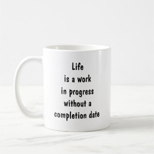 Livet är ett pågående arbete utan slutförande kaffemugg