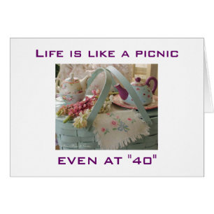 LIVET ÄR ETT PICNISKT ÄVEN VID "40" HÄLSNINGSKORT