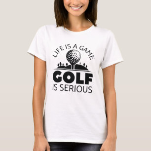Livet är ett spel Golf är allvarligt T Shirt